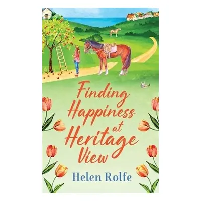 Finding Happiness at Heritage View - Rolfe, Helen