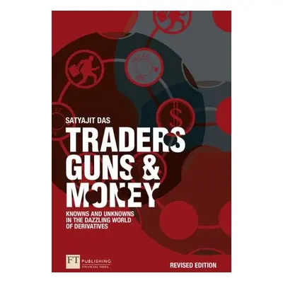 Traders, Guns and Money - Das, Satyajit