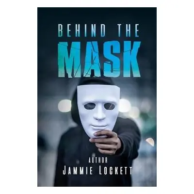 Behind the Mask - Lockett, Jammie