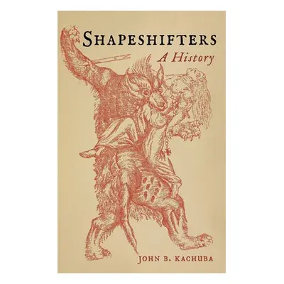 Shapeshifters - Kachuba, John B.