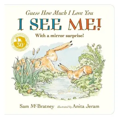 Guess How Much I Love You: I See Me! - McBratney, Sam