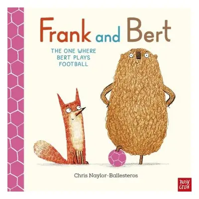 Frank and Bert: The One Where Bert Plays Football - Naylor-Ballesteros, Chris