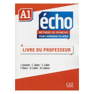 Echo pour l'Amerique du Nord - Niveau A1 - Guide pedagogique - Olivry, Fabien a Girardet, Jacky 