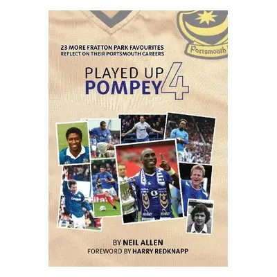 Played Up Pompey Four - Allen, Neil