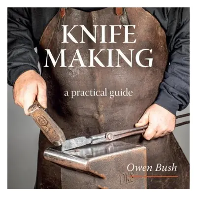 Knife Making - Bush, Owen