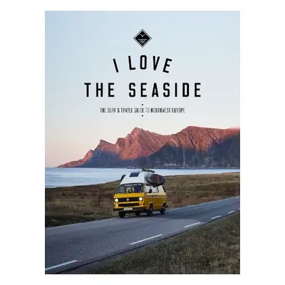 I Love the Seaside Northwest Europe - Gossink, Alexandra