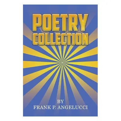 Poetry Collection - Angelucci, Frank P