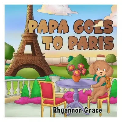 Papa Goes to Paris - Grace, Rhyannon