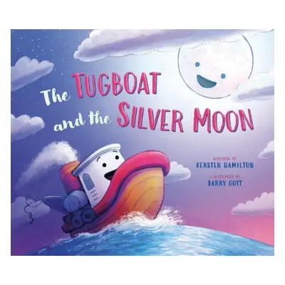 Tugboat and the Silver Moon - Hamilton, Kersten