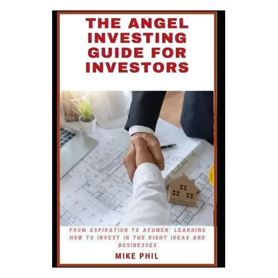 Angel Investing Guide for Investors - Phil, Mike