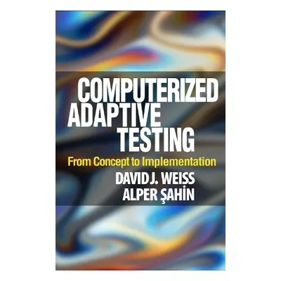 Computerized Adaptive Testing - Weiss, David J. a Sahin, Alper (Atilim University, Turkey)