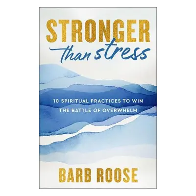 Stronger than Stress - Roose, Barb