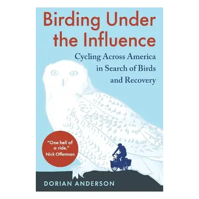 Birding Under the Influence - Anderson, Dorian