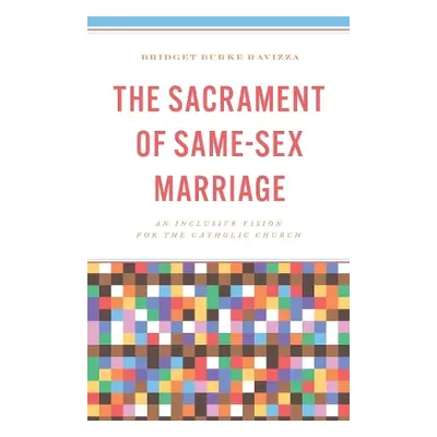 Sacrament of Same-Sex Marriage - Burke Ravizza, Bridget