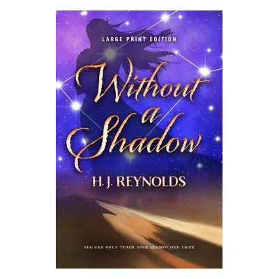 Without a Shadow (Large Print Edition) - Reynolds, H. J.