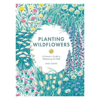 Planting Wildflowers - Moore, Jane