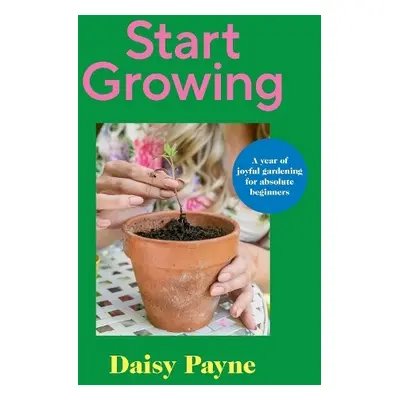 Start Growing - Payne, Daisy