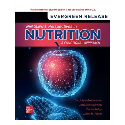 Wardlaw's Perspectives in Nutrition: A Functional Approach SELF PRINT: 2024 Release ISE - Byrd-B