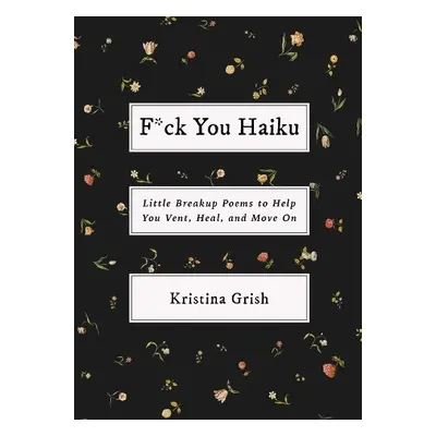 F*ck You Haiku - Grish, Kristina