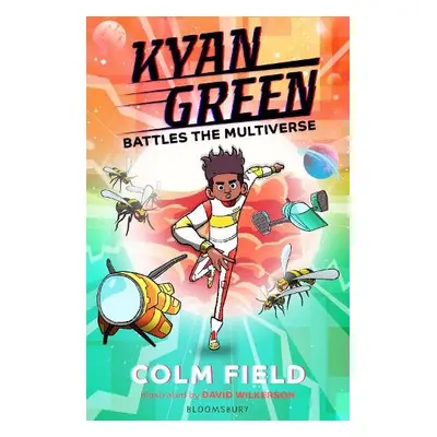 Kyan Green Battles the Multiverse - Field, Colm