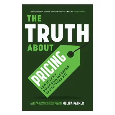 Truth About Pricing - Palmer, Melina