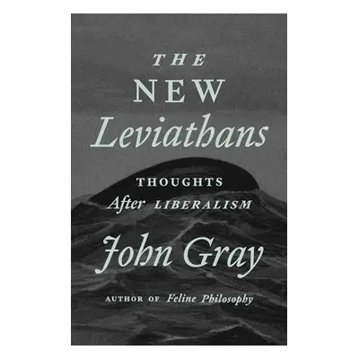 New Leviathans - Gray, John