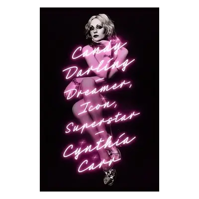 Candy Darling - Carr, Cynthia