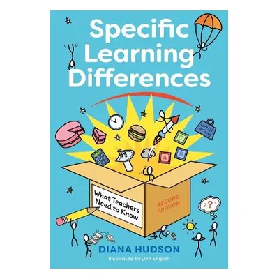 Specific Learning Differences, What Teachers Need to Know (Second Edition) - Hudson, Diana