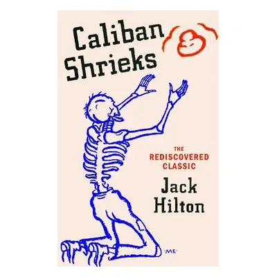 Caliban Shrieks - Hilton, Jack