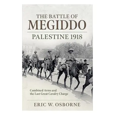 Battle of Megiddo Palestine 1918 - Osborne, Eric W