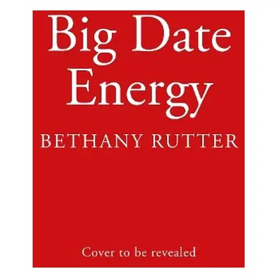 Big Date Energy - Rutter, Bethany