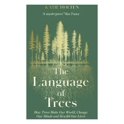 Language of Trees - Holten, Katie