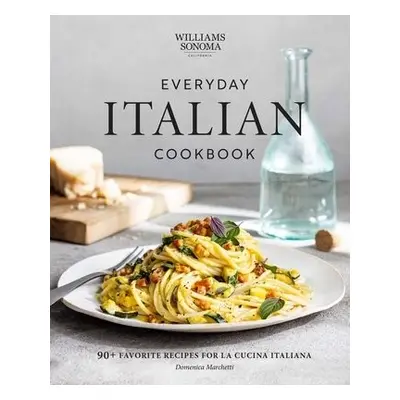 Williams Sonoma Everyday Italian - Marchetti, Domenica