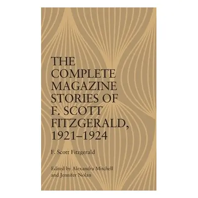 Complete Magazine Stories of F. Scott Fitzgerald, 1921-1924