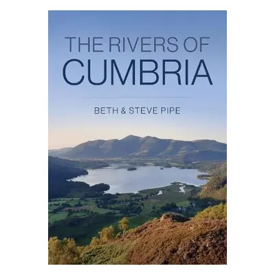 Rivers of Cumbria - Pipe, Beth a Steve