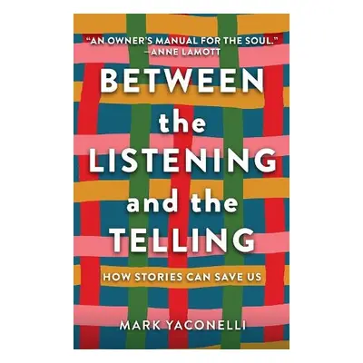 Between the Listening and the Telling - Yaconelli, Mark