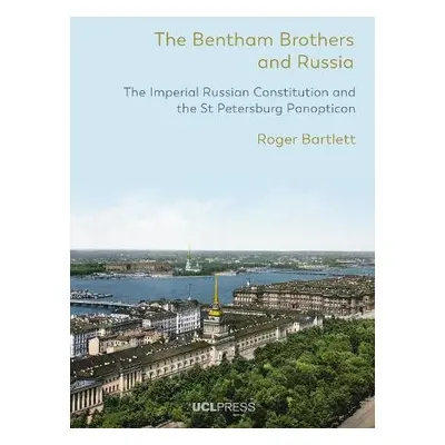 Bentham Brothers and Russia - Bartlett, Roger