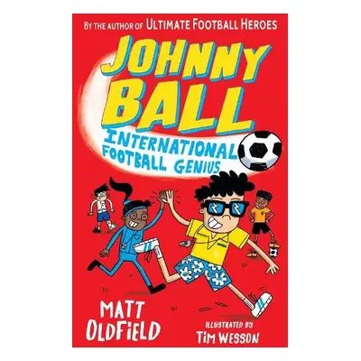 Johnny Ball: International Football Genius - Oldfield, Matt