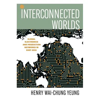 Interconnected Worlds - Yeung, Henry Wai-Chung