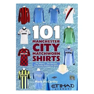 101 Manchester City Matchworn Shirts - McCarthy, Mark