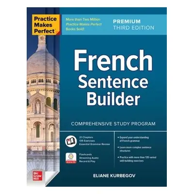 Practice Makes Perfect: French Sentence Builder, Premium Third Edition - Kurbegov, Eliane