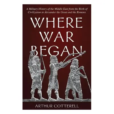 Where War Began - Cotterell, Arthur