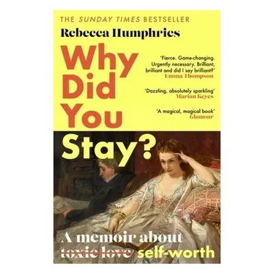 Why Did You Stay?: The instant Sunday Times bestseller - Humphries, Rebecca