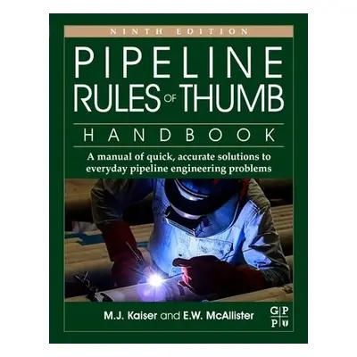 Pipeline Rules of Thumb Handbook - Kaiser, M.J. (Professor and Director, Center for Energy Studi