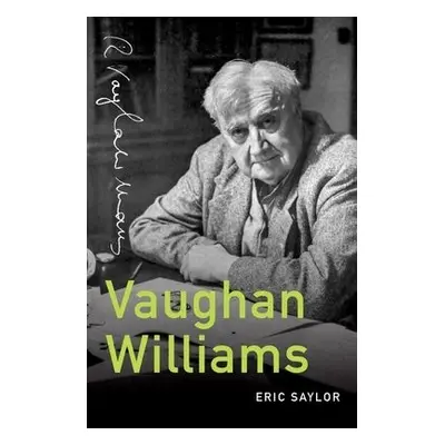 Vaughan Williams - Saylor, Eric (Professor of Music History, Professor of Music History, Drake U