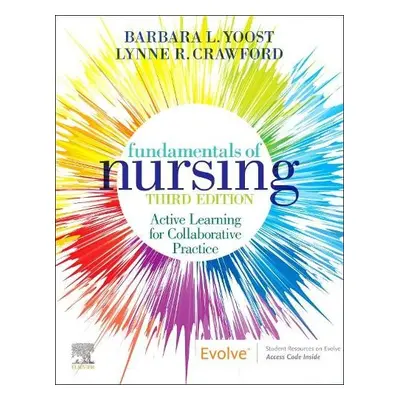 Fundamentals of Nursing - Yoost, Barbara L, MSN, RN, CNE, ANEF a Crawford, Lynne R, MSN, MBA, RN