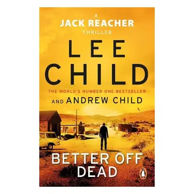 Better Off Dead - Child, Lee a Child, Andrew