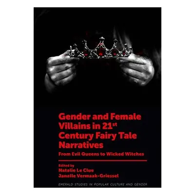 Gender and Female Villains in 21st Century Fairy Tale Narratives