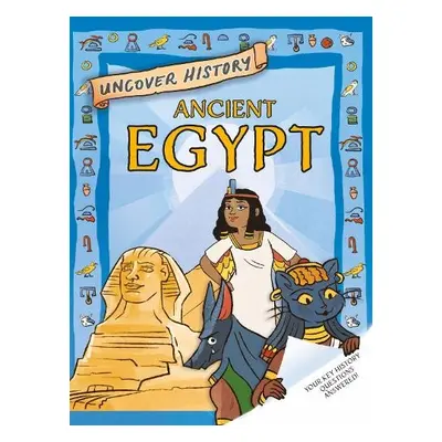 Uncover History: Ancient Egypt - Minay, Rachel