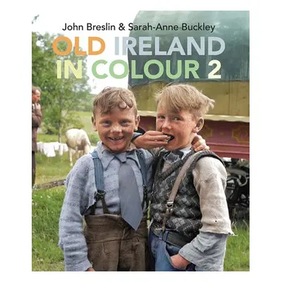 Old Ireland in Colour 2 - Breslin, John a Buckley, Sarah-Anne